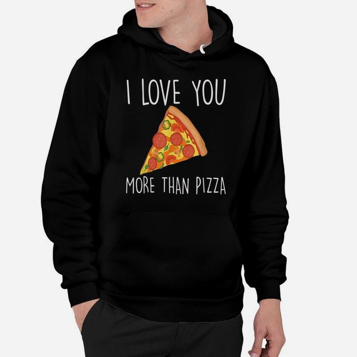 I Love You More Than Pizza Funny Couples Hoodie