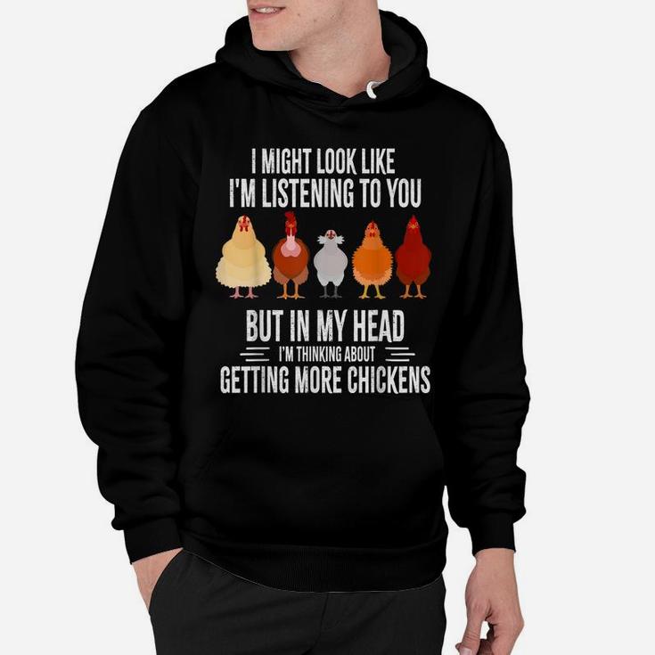 I Might Look Like I'm Listening To You Chickens Farmer Funny Hoodie