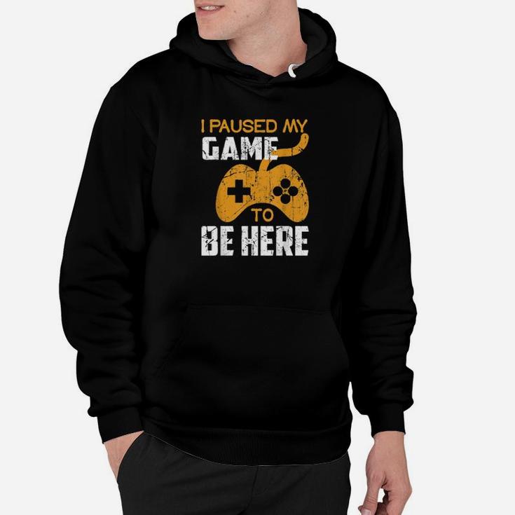 I Paused My Game To Be Here Distressed Gamer Hoodie