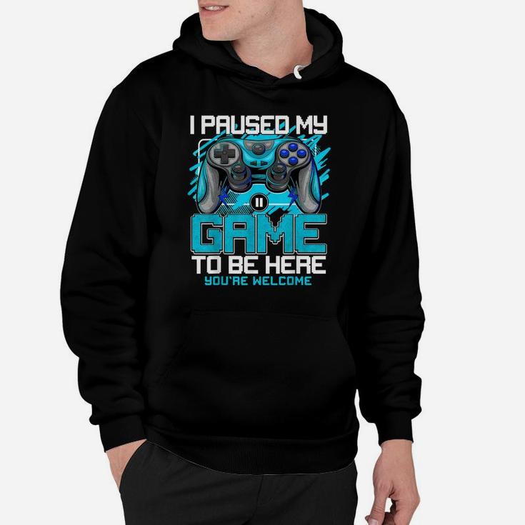 I Paused My Game To Be Here Tshirt Funny Video Gamer Boys Hoodie