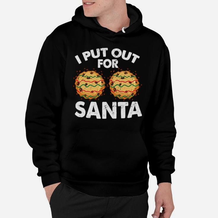 I Put Out For Santa Hoodie