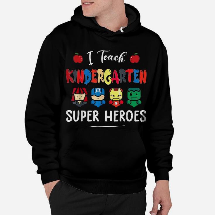 I Teach Kindergarten Superheroes Back To School Teacher Hoodie