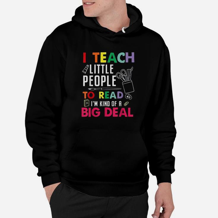 I Teach Little People To Read I Am Kind Of A Big Deal Hoodie