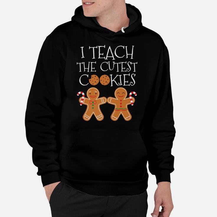I Teach The Cutest Cookie Teacher Funny Christmas Shirt Gift Hoodie