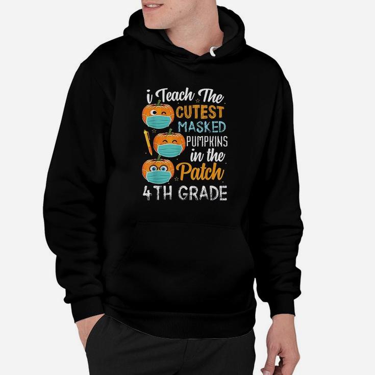 I Teach The Cutest Pumpkins In The Patch 4Th Grade Hoodie
