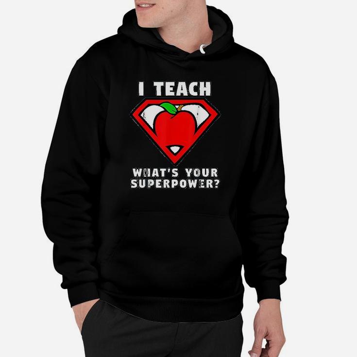 I Teach Whats Your Superpower Superhero Teacher Apple Hoodie