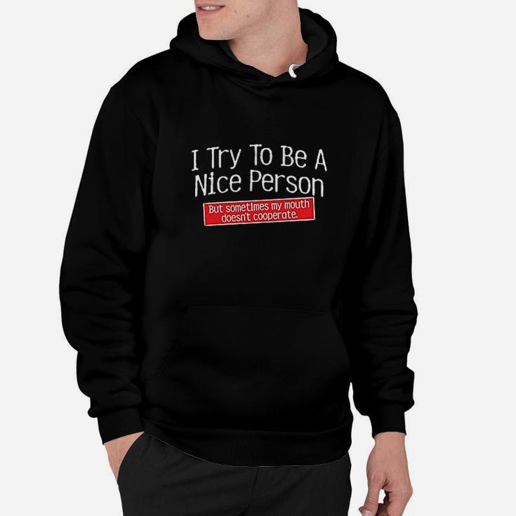 I Try To Be A Nice Person Hoodie