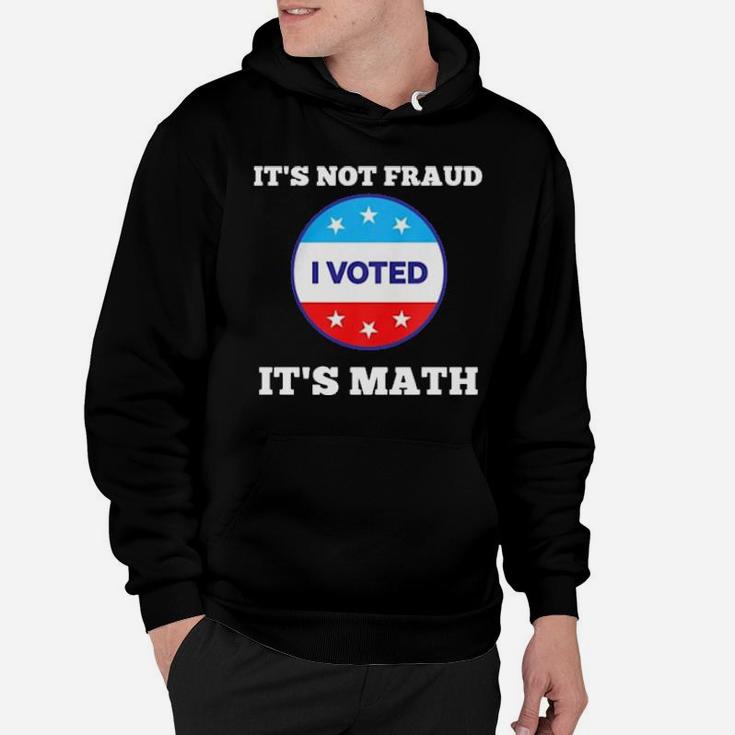 I Voted It's Math Hoodie