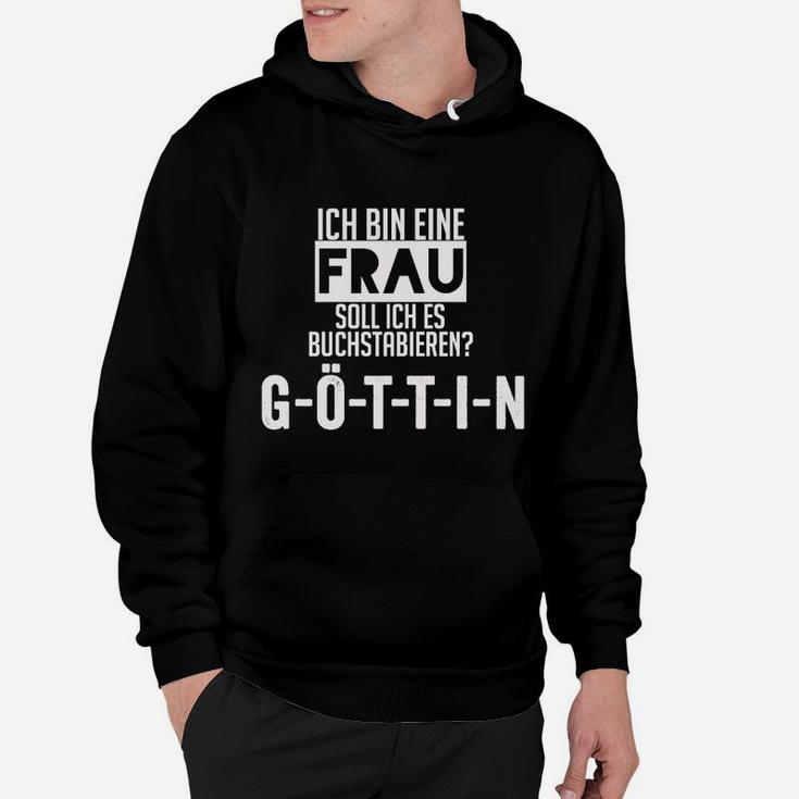 Ich bin eine Frau Göttin Spruch Schwarzes Hoodie