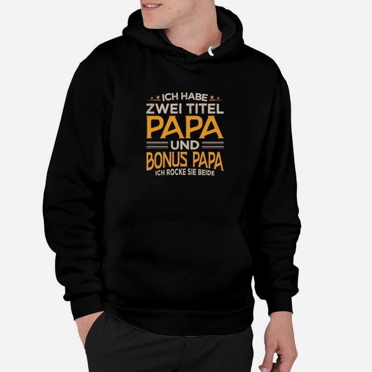 Ich Habe Zwei Titel Papa und Bonus Papa Schwarzes Hoodie, Lustiges Design