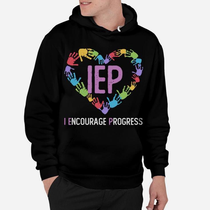 Iep I Encourage Progress Iep Teacher Sweatshirt Hoodie
