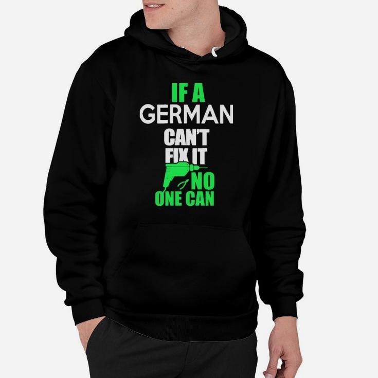If A German Cant Fix It Hoodie