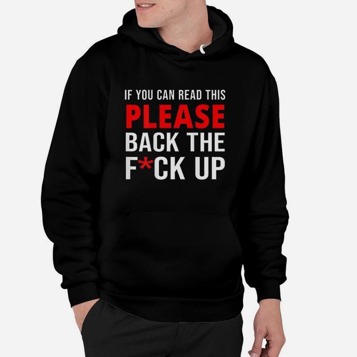 If You Can Read This Back The F Ck Up Hoodie