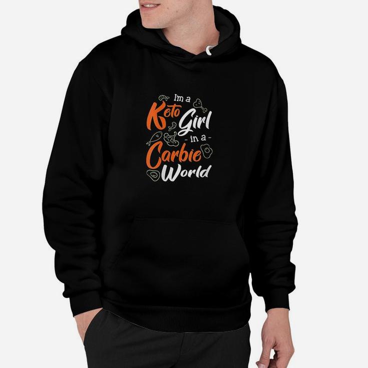 Im A Keto Girl In A Carbie World  Ketosis Ketogenic Diet Hoodie