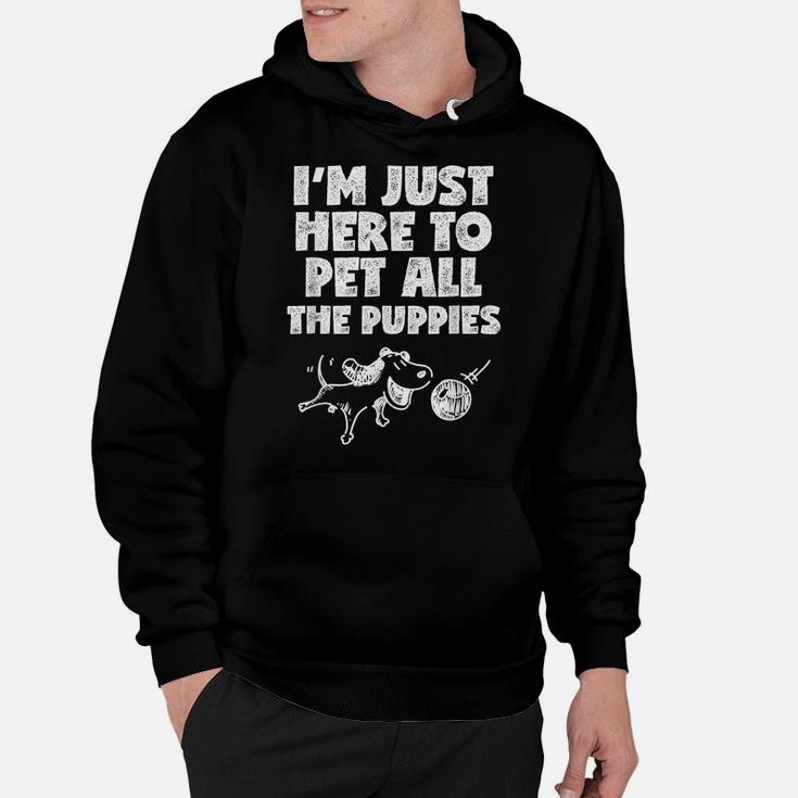 I'm Just Here To Pet All The Puppies T Shirt Dog Playing Hoodie