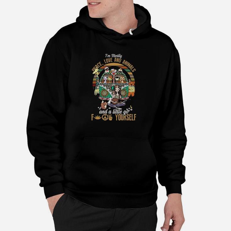 Im Mostly Peace Love And Animals And A Little Go Fck Yourself Hippie Vintage Retro Hoodie