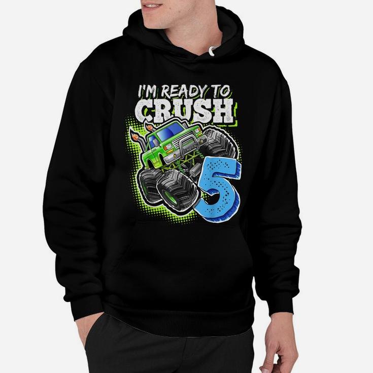 I'm Ready To Crush 5 Monster Truck 5Th Birthday Gift Boys Hoodie
