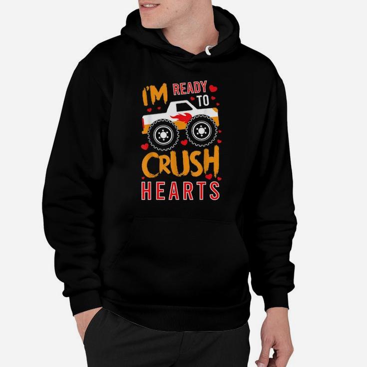 Im Ready To Crush Hearts Happy Valentines Love Relationship Hoodie
