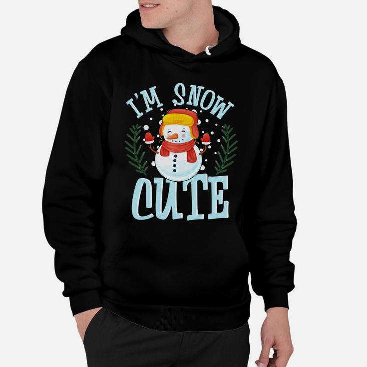 I'm Snow Cute Winter Time Weather Snowman Christmas Hoodie