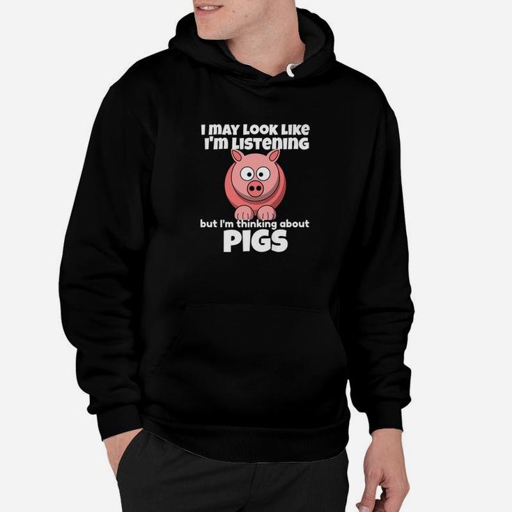 Im Thinking About Pigs Funny Pigs Hoodie