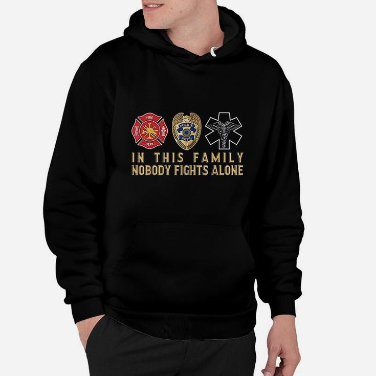 In This Family Nobody Fights Alone Police Firefighter Ems Hoodie