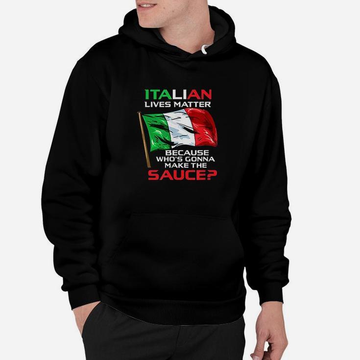 Italian Lives Matter Funny Italian Gift Funny Italy Gift Hoodie