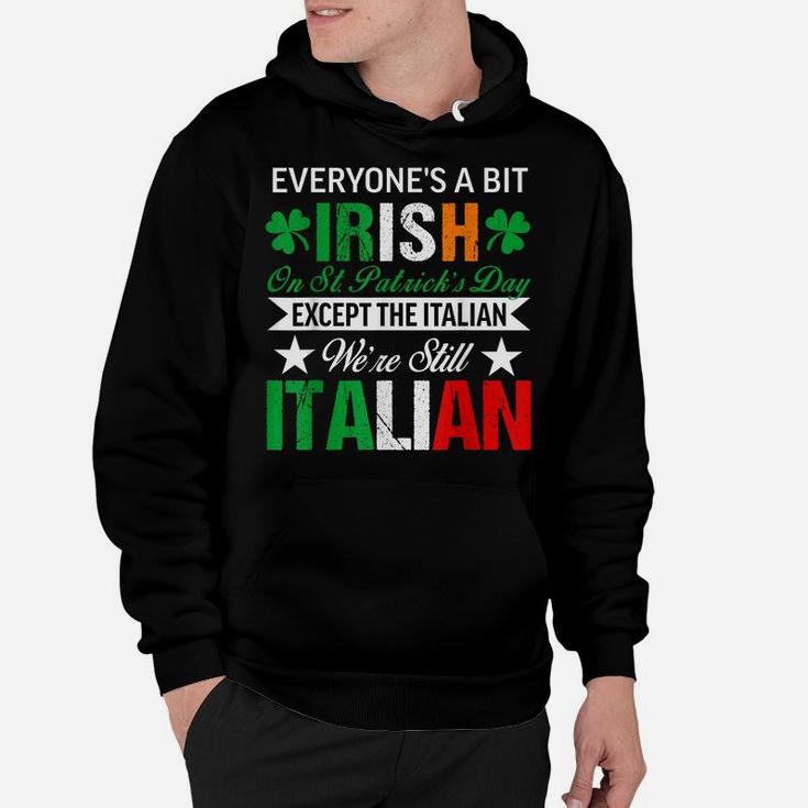 Italian Shirt We're Still Italian On St Patrick's Day Hoodie