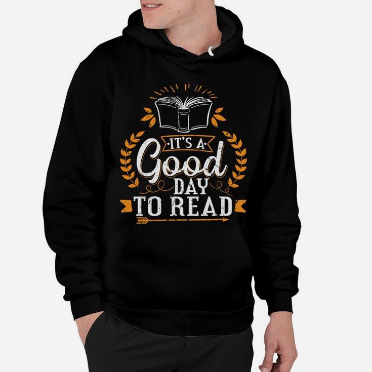 Its A Good Day To Read Fun Birthday Christmas Gifts Readers Hoodie