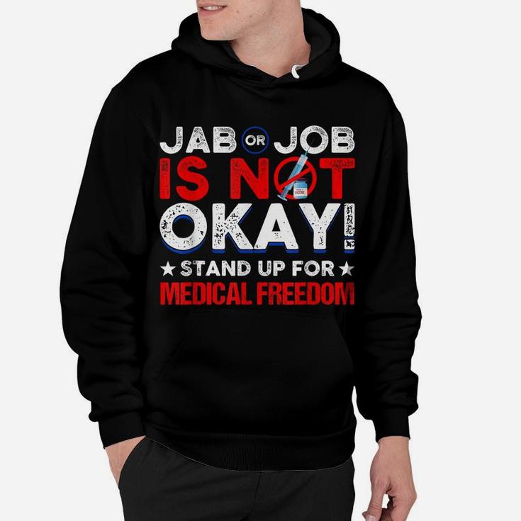 Jab Or Job Is Not Ok Standup For Medical Freedom Hoodie