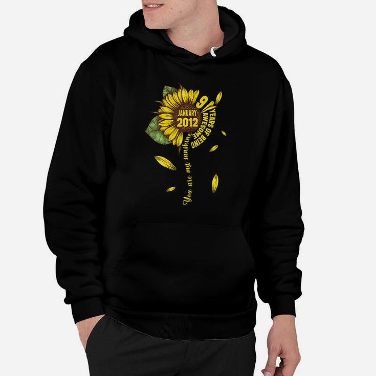 January Girls 2012 Sunflower Gift 9 Years Old Made In 2012 Hoodie