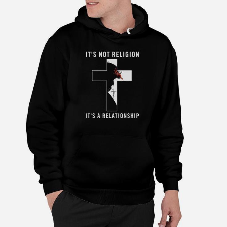 Jesus Its Not Religion Its A Relationship Hoodie