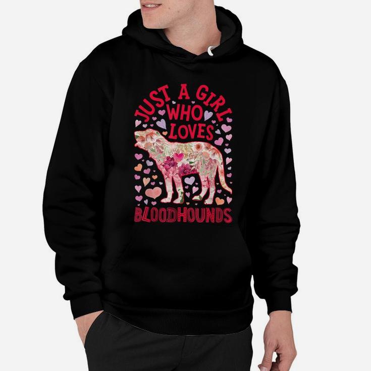 Just A Girl Who Loves Bloodhounds Bloodhound Dog Flower Gift Hoodie