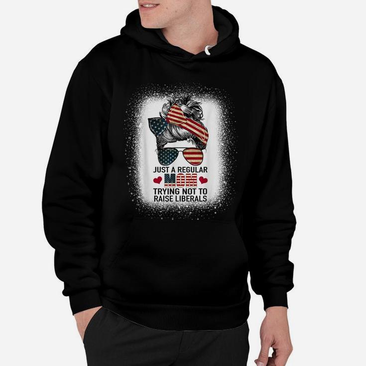 Just A Regular Mom Trying Not To Raise Liberals Funny Mom Hoodie