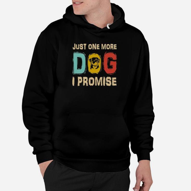 Just One More Dog I Promise Hoodie