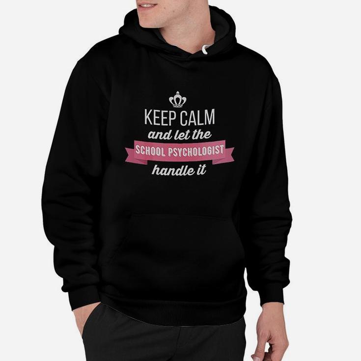 Keep Calm And Let The School Hoodie