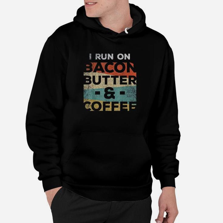 Keto I Run On Bacon Butter And Coffee Ketones Hoodie