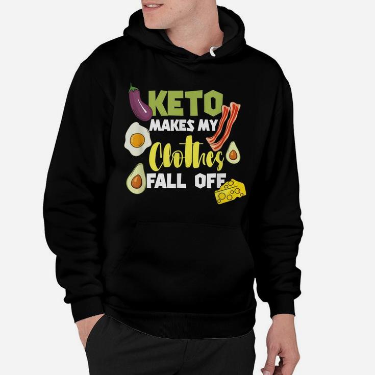 Keto Makes My Clothes Fall Off Clothing Keto Diet Hoodie