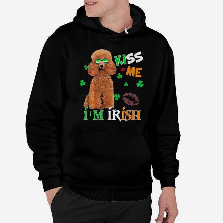 Kiss Me Im Irish My Poodle Is My Lucky Charm Hoodie