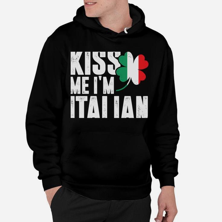 Kiss Me I'm Italian Clover St Patrick's Day Pun Sweatshirt Hoodie