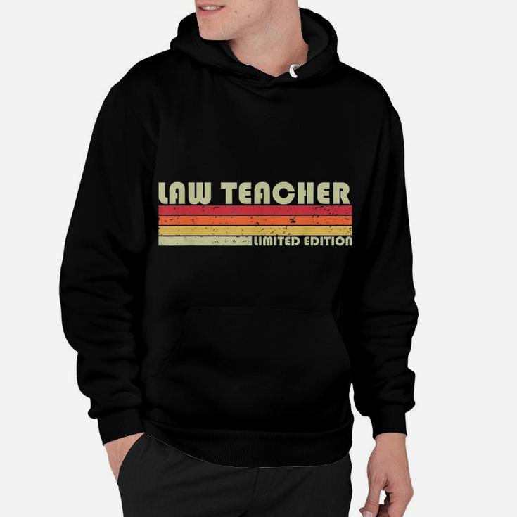 Law Teacher Funny Job Title Profession Birthday Worker Idea Hoodie
