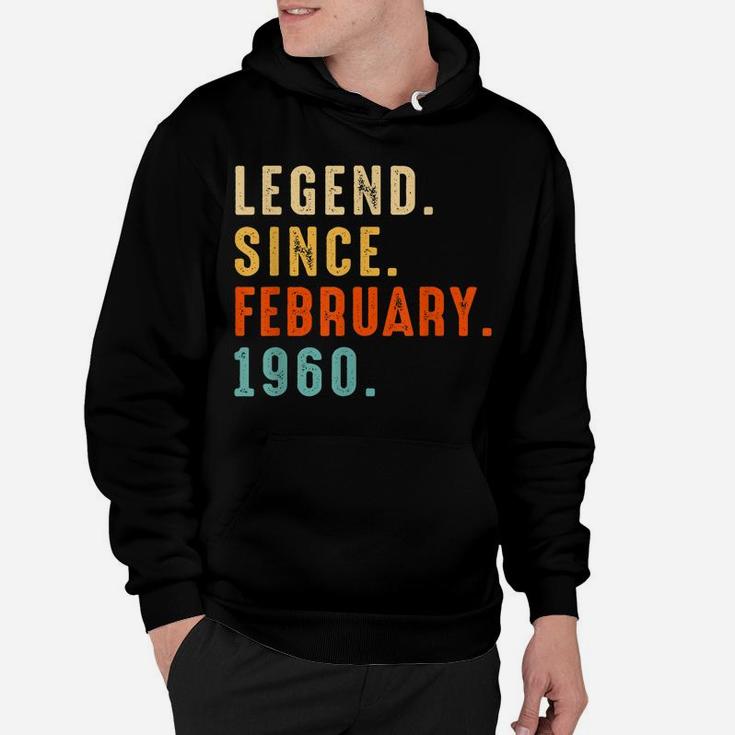 Legend Since February 1960 Gift 62 Year 62Nd Birthday Gift Hoodie