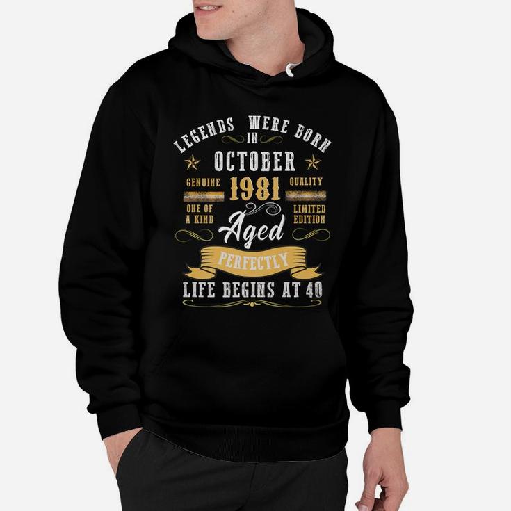 Legends Were Born In October 1981 - Aged Perfectly Hoodie