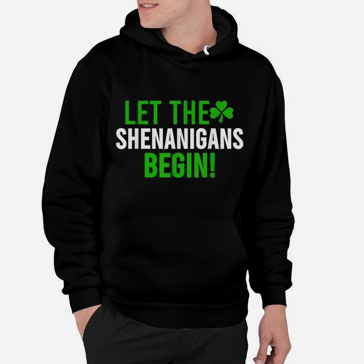 Let The Shenanigans Begin St Patrick Day Gift Shirt Hoodie