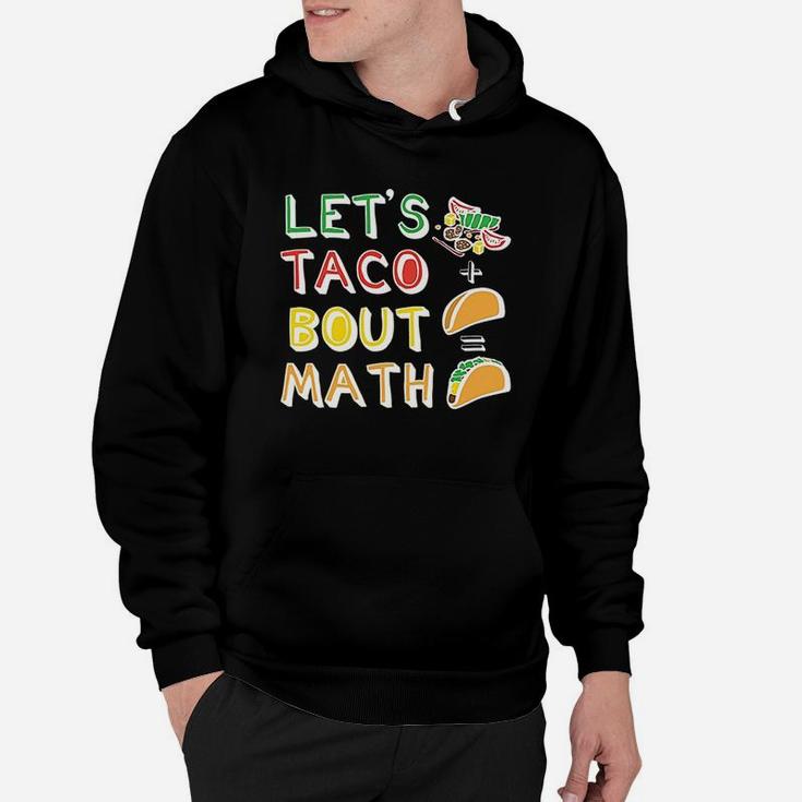 Lets Taco Bout Math Men Women Teacher Funny Cute Hoodie
