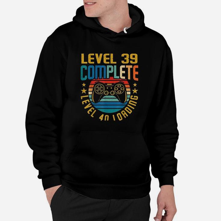 Level 39 Complete Level 40 Loading 39Th Birthday  Video Gamer Hoodie