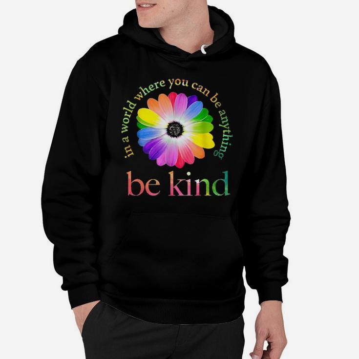 Lgbt Flower In A World Where You Can Be Anything Be Kind Tee Shirts Hoodie