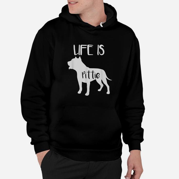 Life Is Pittie Pitbull Terrier Dog Lover Hoodie