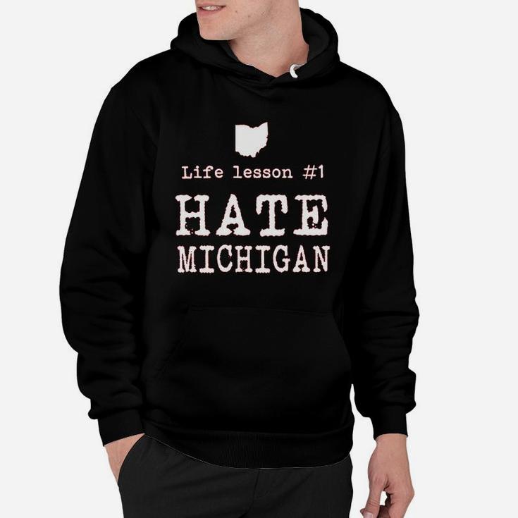 Life Lesson  Hate Michigan Funny State Of Ohio Hoodie