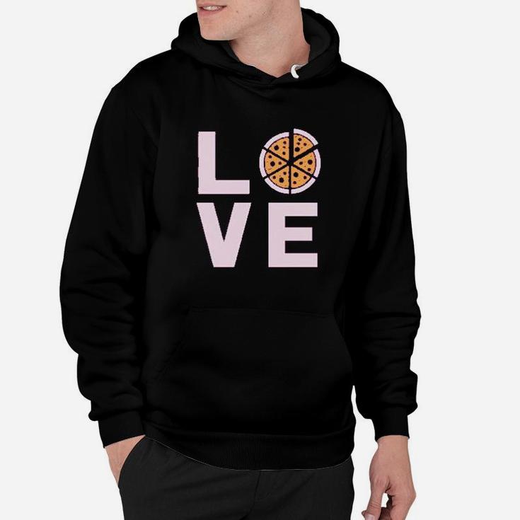 Love Pizza Funny Gift Idea For Pizza Lovers Hoodie