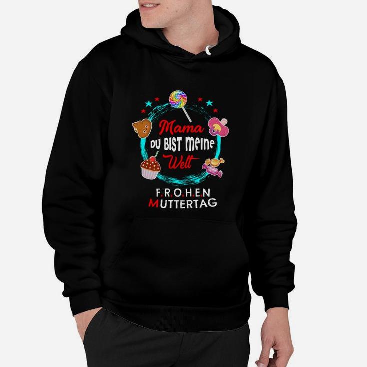 Mama Du Bist Meine Welt Frohen Muttertag Hoodie